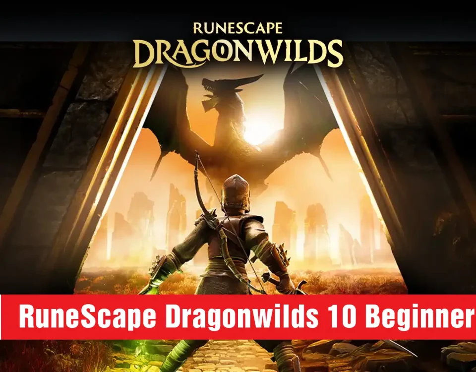 10 RuneScape Dragonwilds 10 Beginner Tips