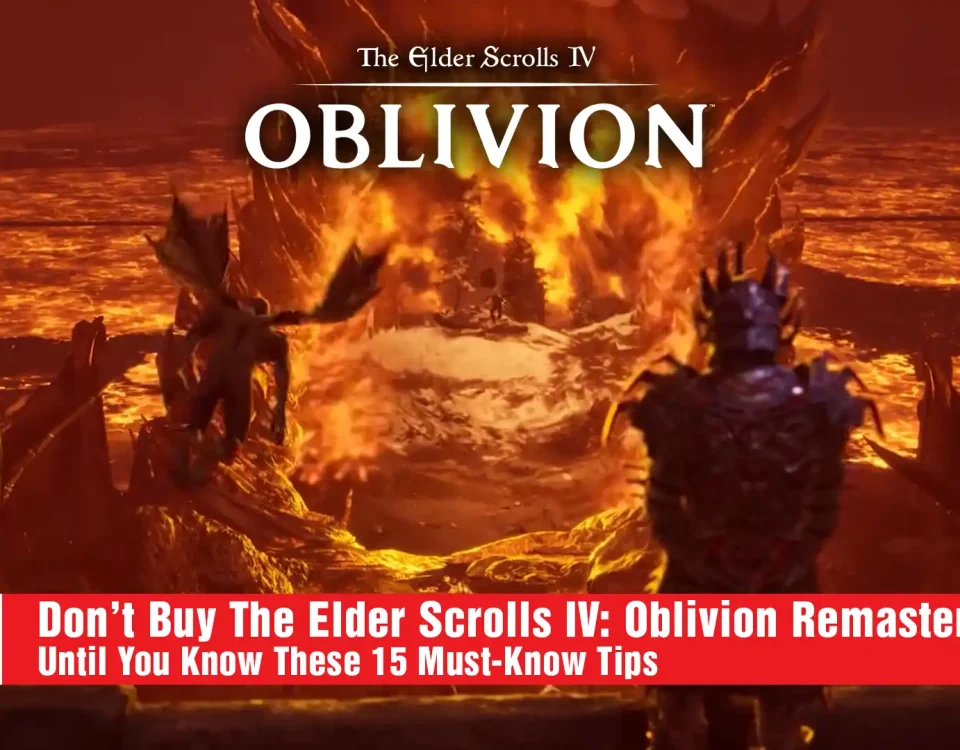 4 Don’t Buy The Elder Scrolls IV Oblivion Remastered Until You Know These 15 Must-Know Tips