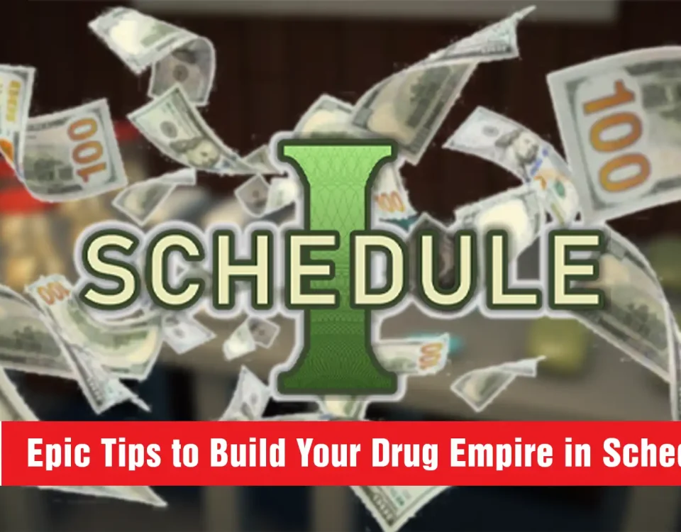 Epic Tips to Build Your Drug Empire in Schedule 1