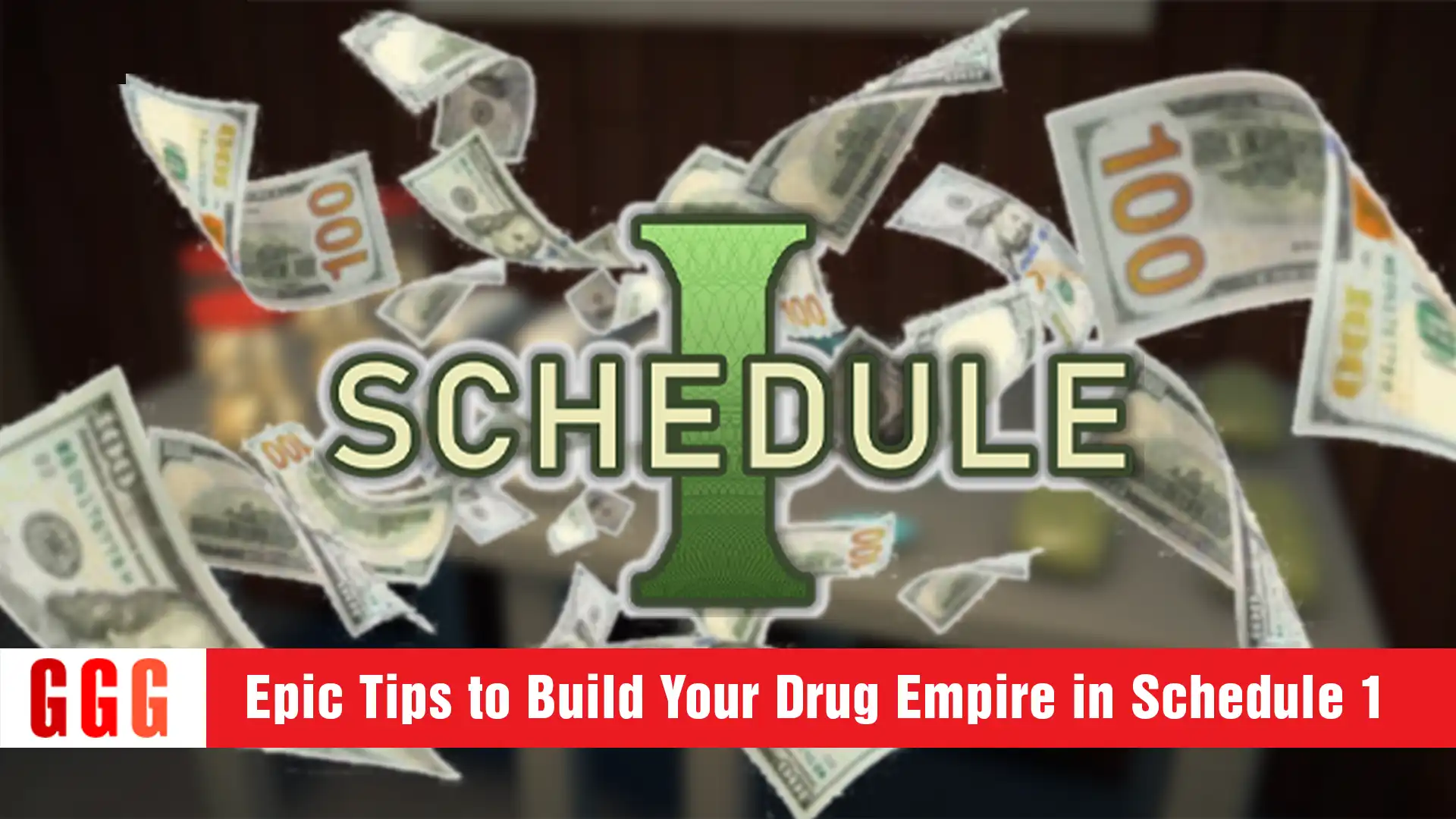 Epic Tips to Build Your Drug Empire in Schedule 1