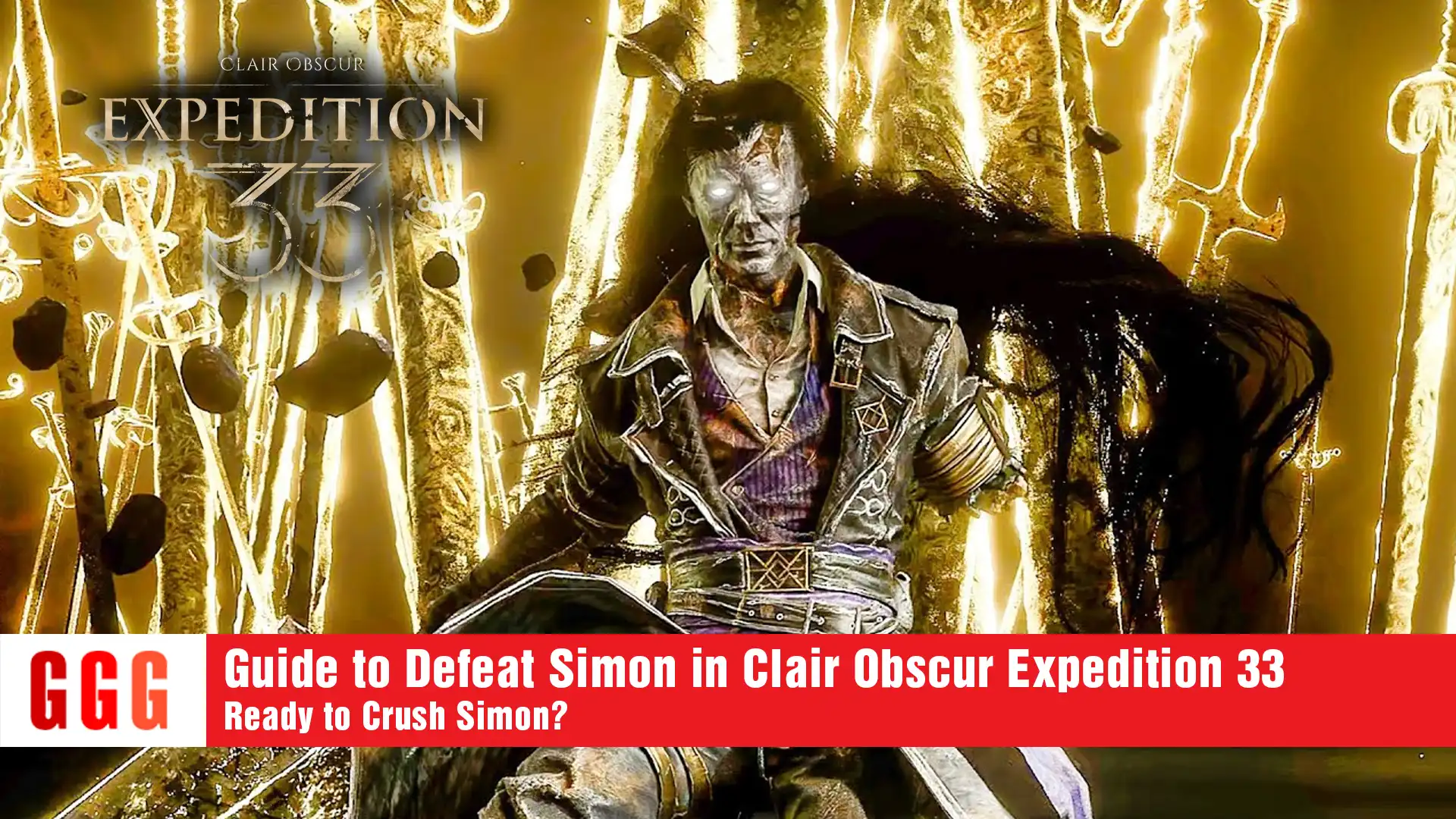 10 Ultimate Guide to Defeat Simon in Clair Obscur Expedition 33