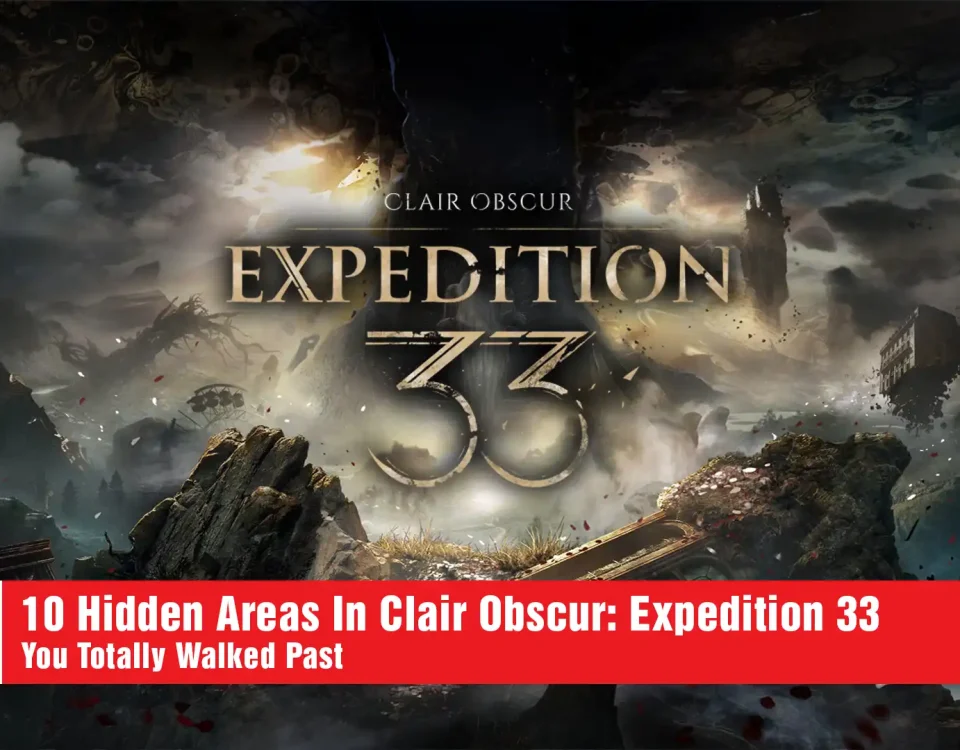 11 - 10 Hidden Areas In Clair Obscur Expedition 33