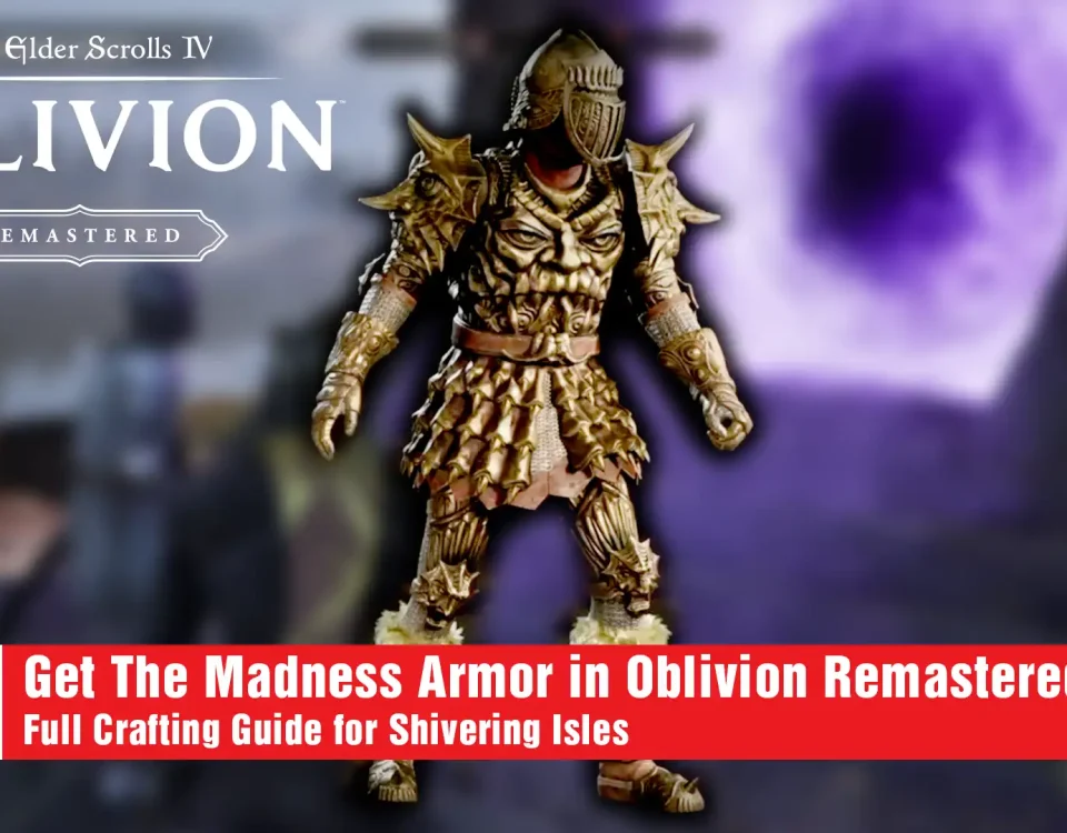 12 Get The Madness Armor in Oblivion Remastered