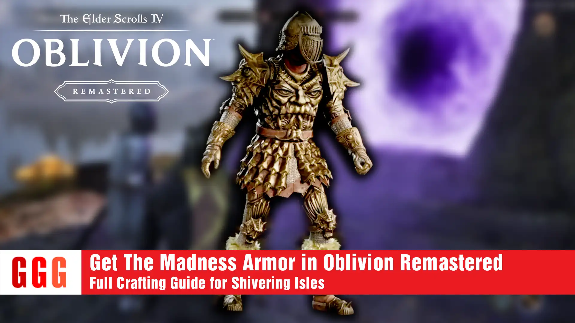 12 Get The Madness Armor in Oblivion Remastered