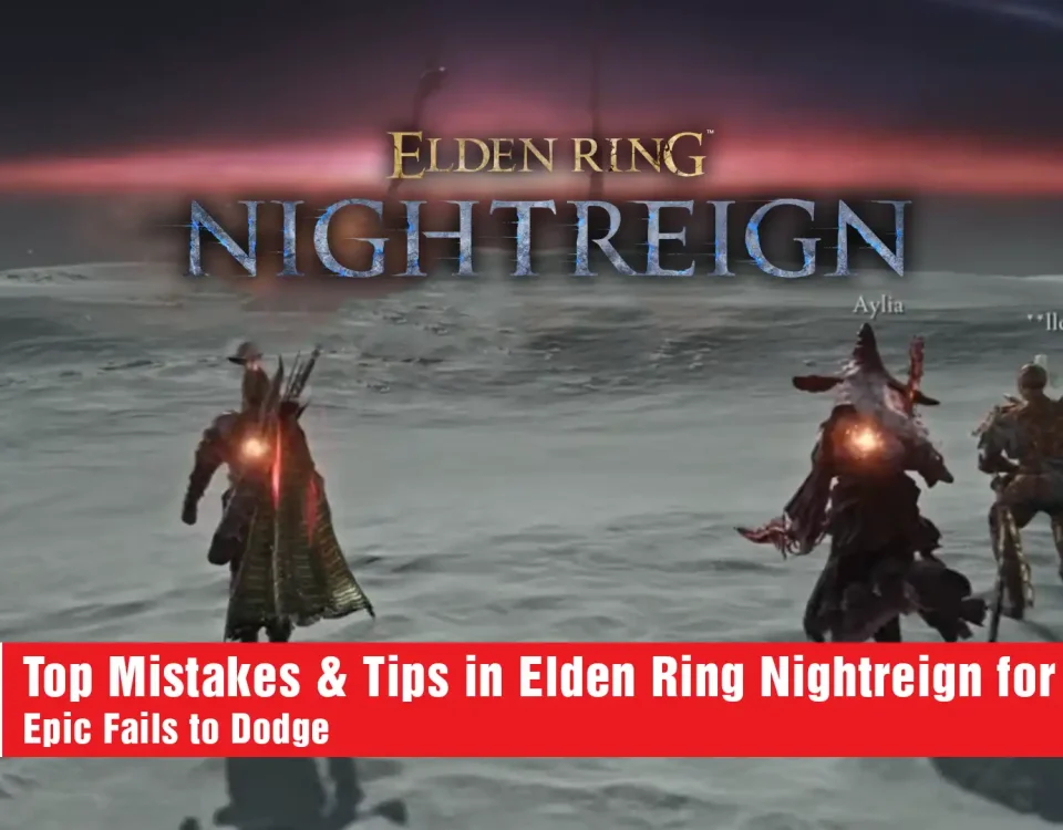 15 Top Mistakes & Tips in Elden Ring Nightreign