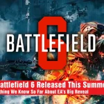 6 Battlefield 6 released This Summer