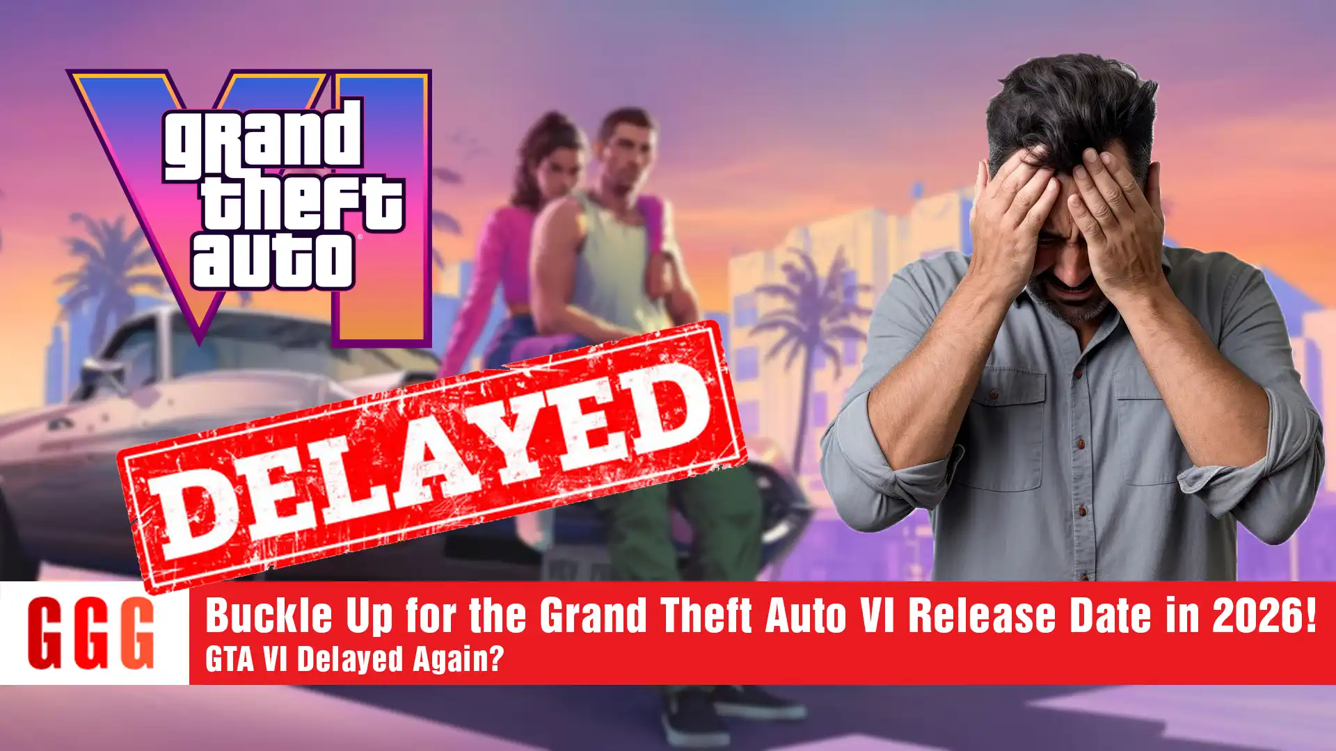 Grand Theft Auto VI Release Date Delayed To May 2026 Grand Theft Auto VI Release Date In 2026.webp