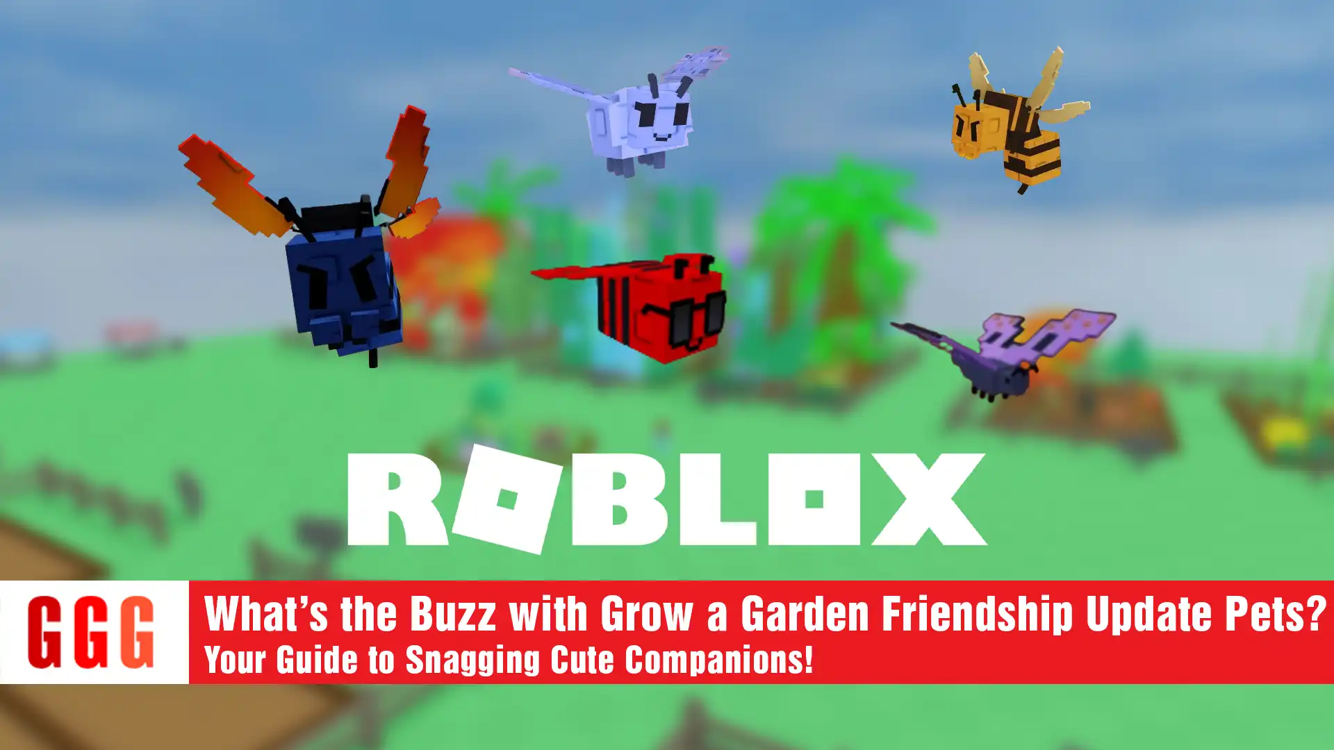 1 Grow a Garden Friendship Update Pets