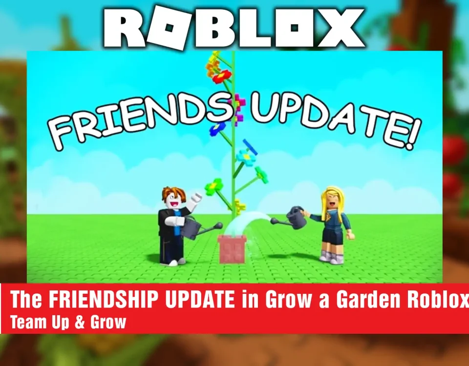 1 The FRIENDSHIP UPDATE in Grow a Garden Roblox