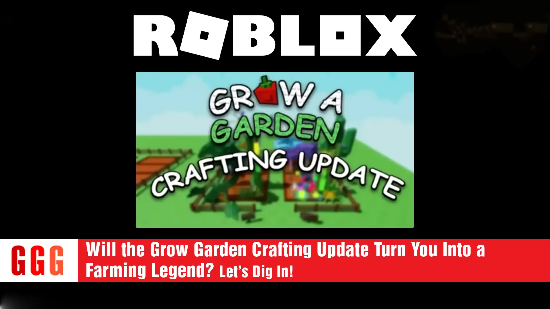 3 Grow Garden Crafting Update