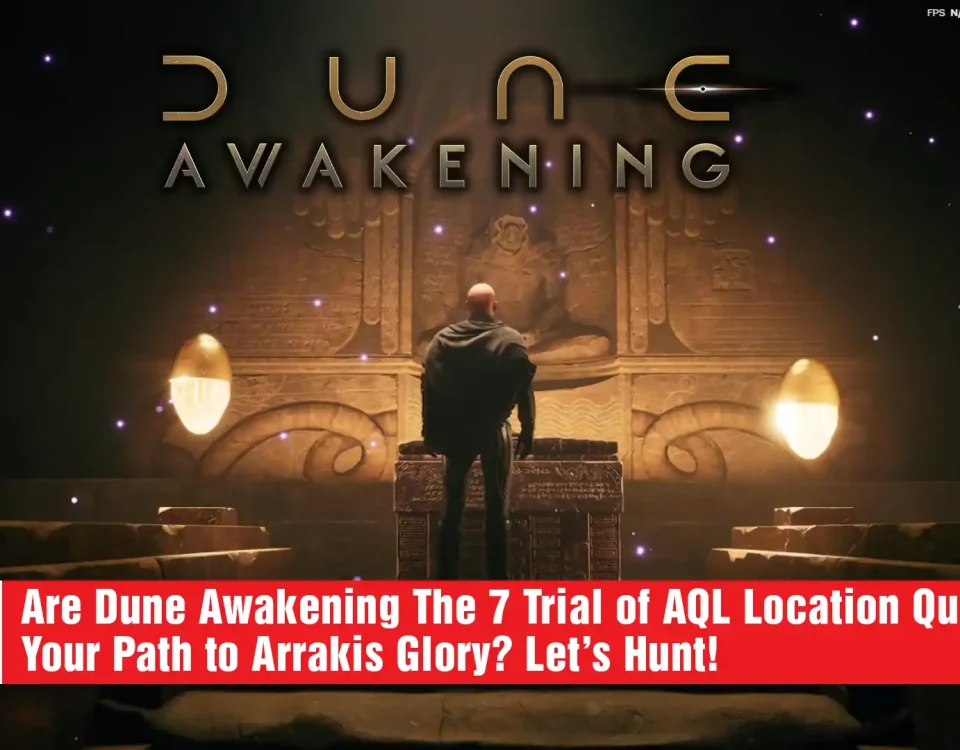 7 Dune Awakening The 7 Trial of AQL Location Quests