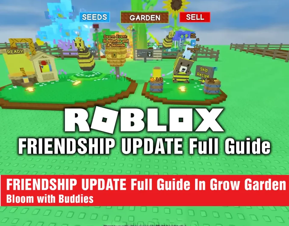 8 FRIENDSHIP UPDATE Full Guide In Grow Garden Roblox