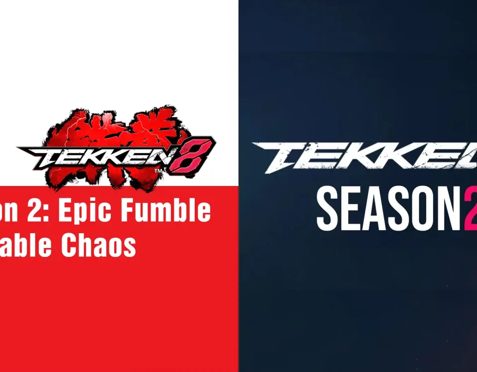 5 Tekken 8 Season 2 Epic Fumble or Fixable Chaos