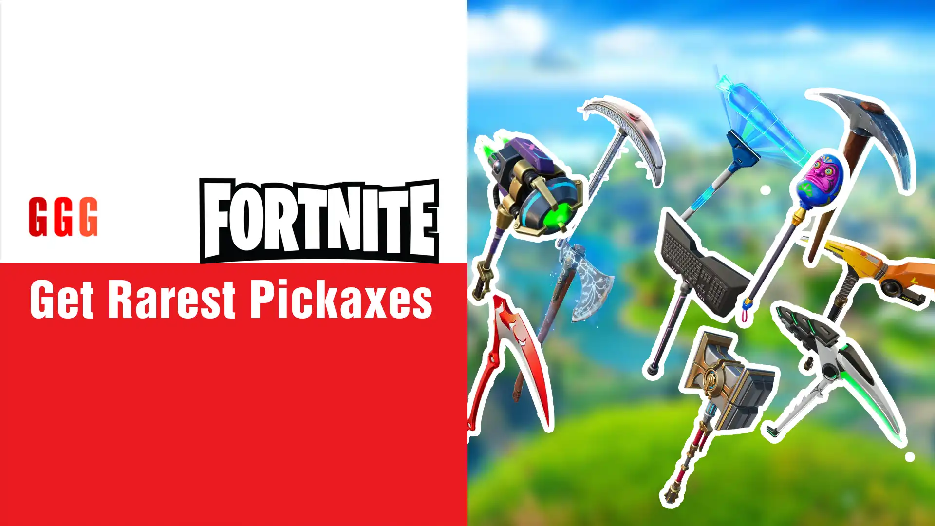 1 get Fortnite Rarest Pickaxes