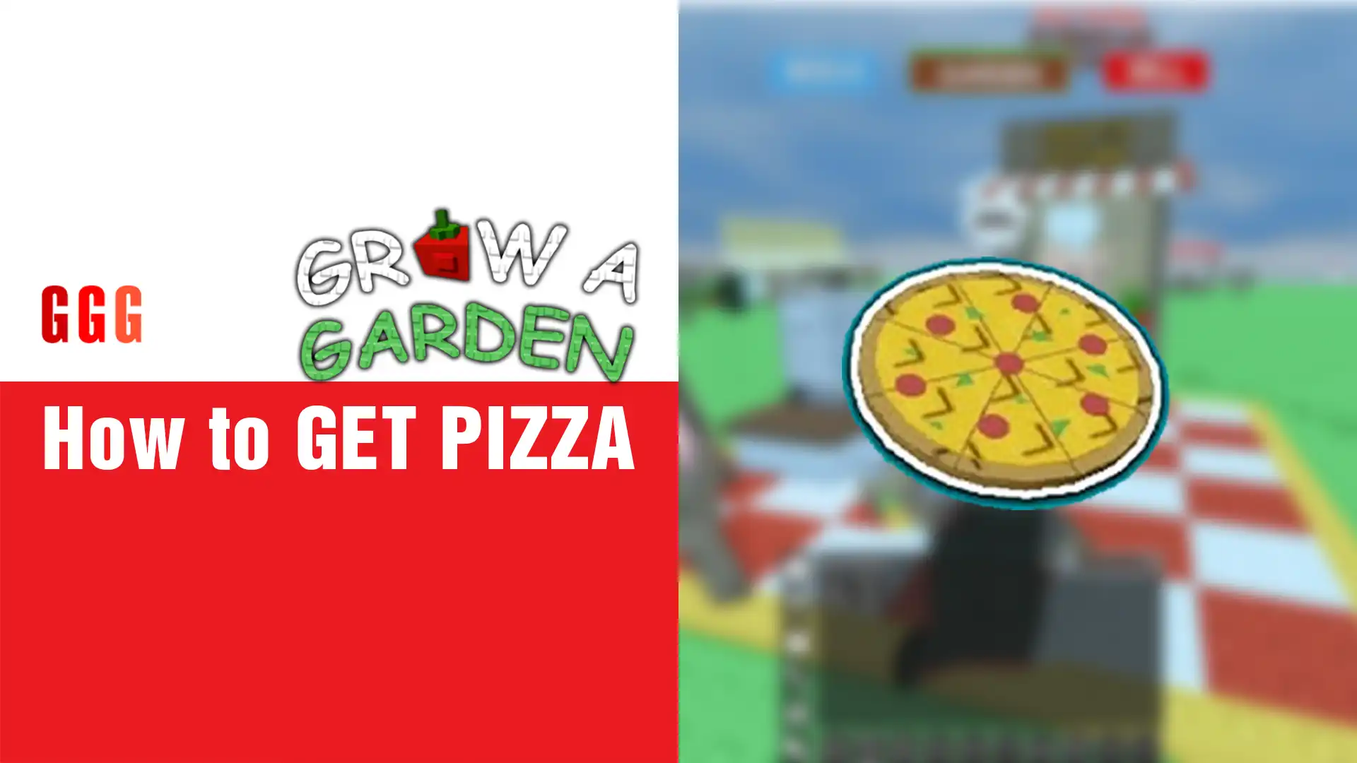 1 GET PIZZA in Grow a Garden
