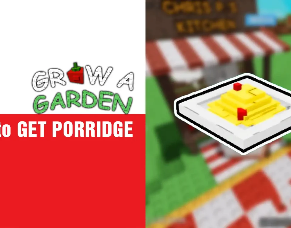 1 GET PORRIDGE in Grow A Garden