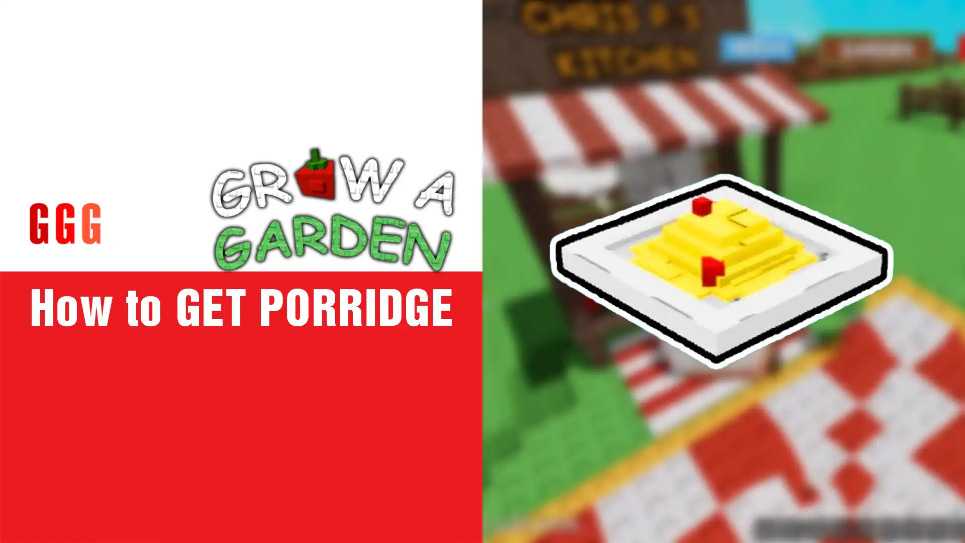 1 GET PORRIDGE in Grow A Garden
