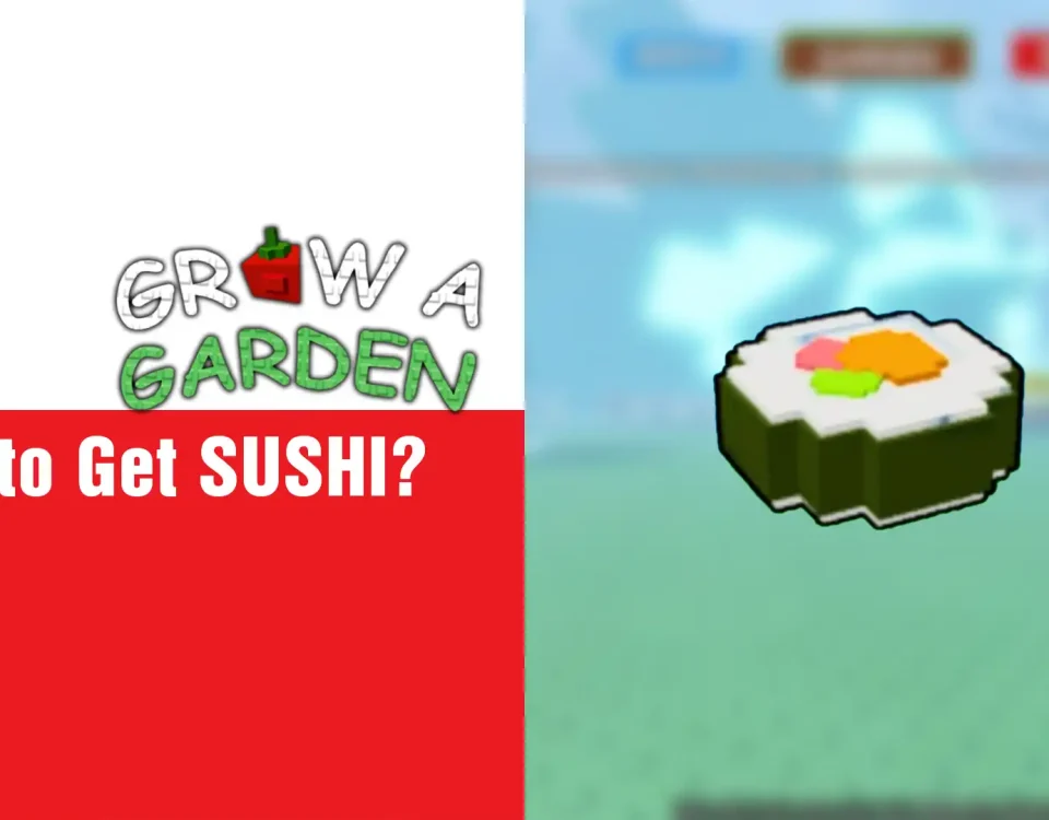 1 Get SUSHI in Grow a Garden