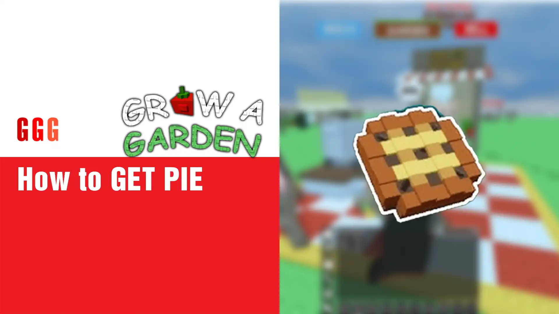 2 GET PIE in Grow a Garden