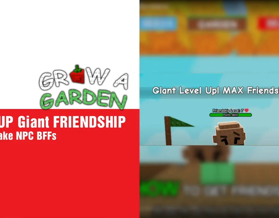 2 LEVEL UP Giant FRIENDSHIP in Grow A Garden