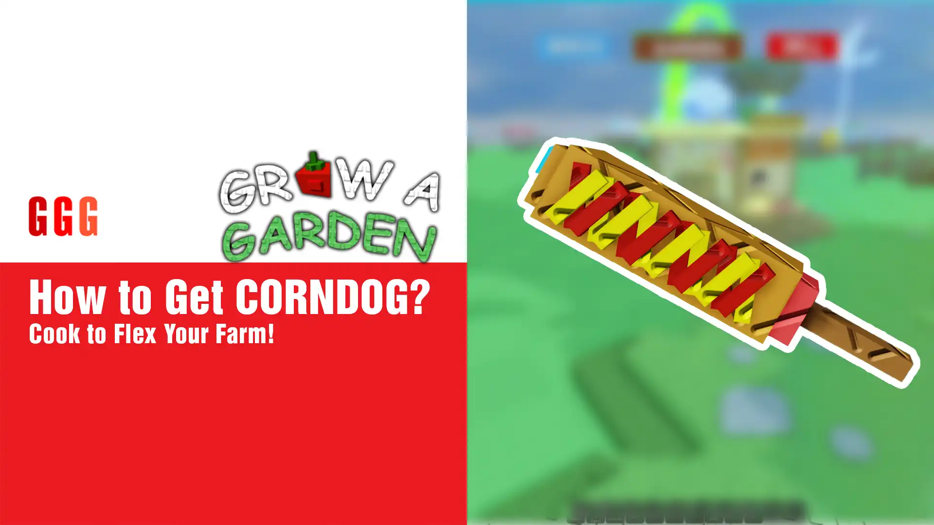 4 Get CORNDOG in GROW A GARDEN