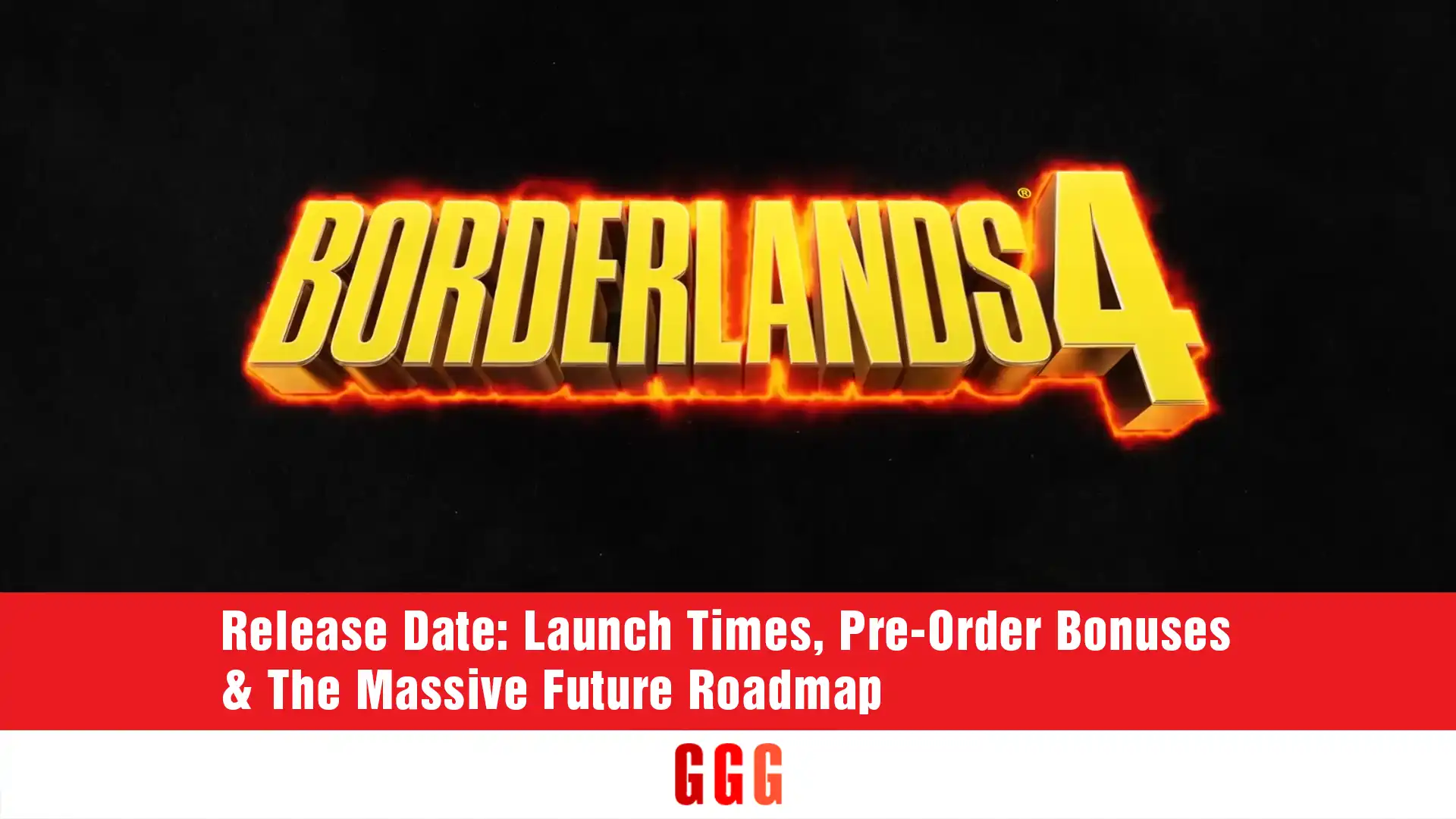 Borderlands 4 Launch Times, Pre-Order Bonuses - Roadmap