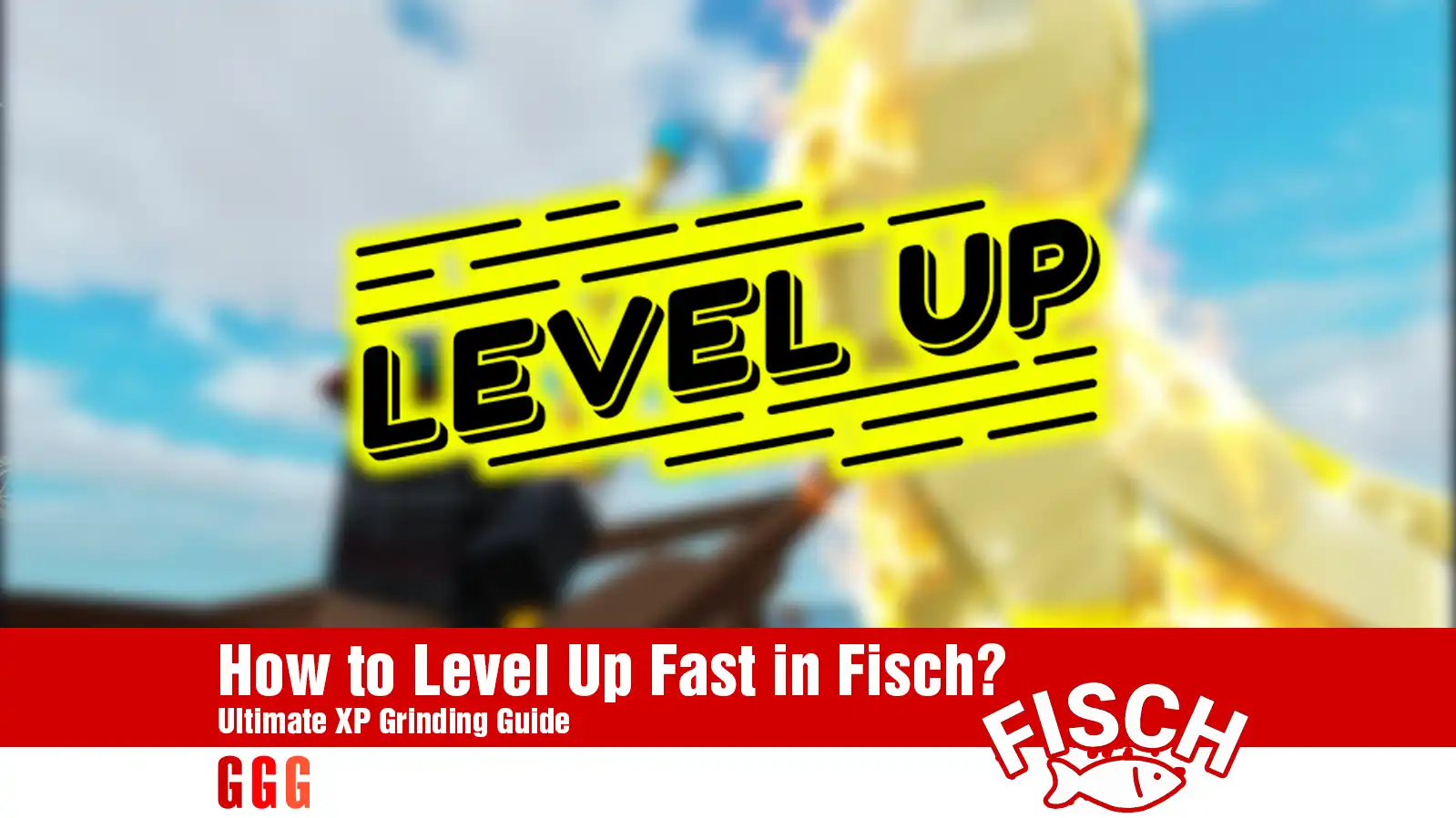 4 Level Up Fast in Fisch