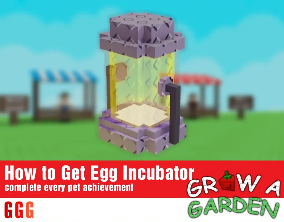 6 Get Egg Incubator in Grow a Garden