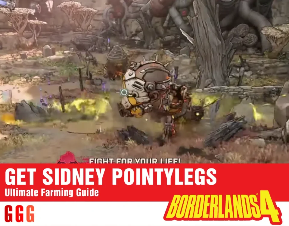 6 GET SIDNEY POINTYLEGS in Borderlands 4
