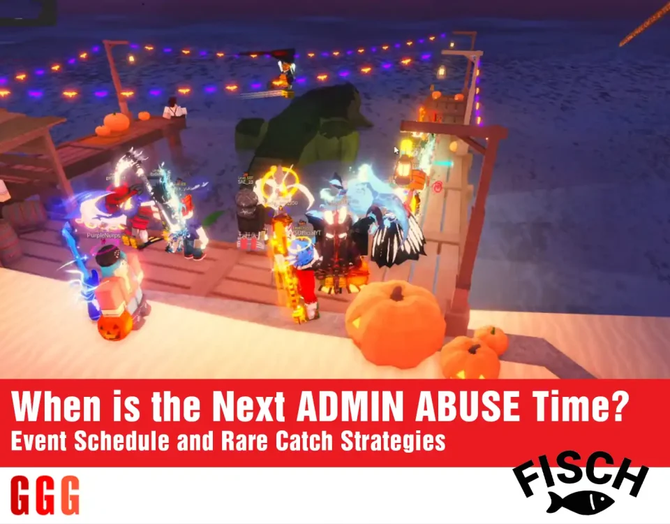 Your Guide to the Next FISCH ADMIN ABUSE (Oct 25, 2025) 5 1 FISCH ADMIN ABUSE