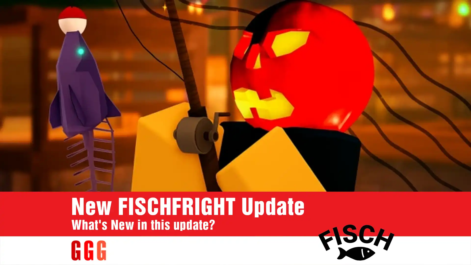 6 FISCHFRIGHT Update in FISCH