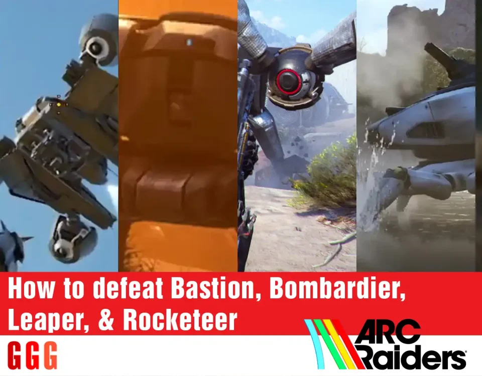 1 defeat Bastion, Bombardier, Leaper, and Rocketeer in ARC Raiders