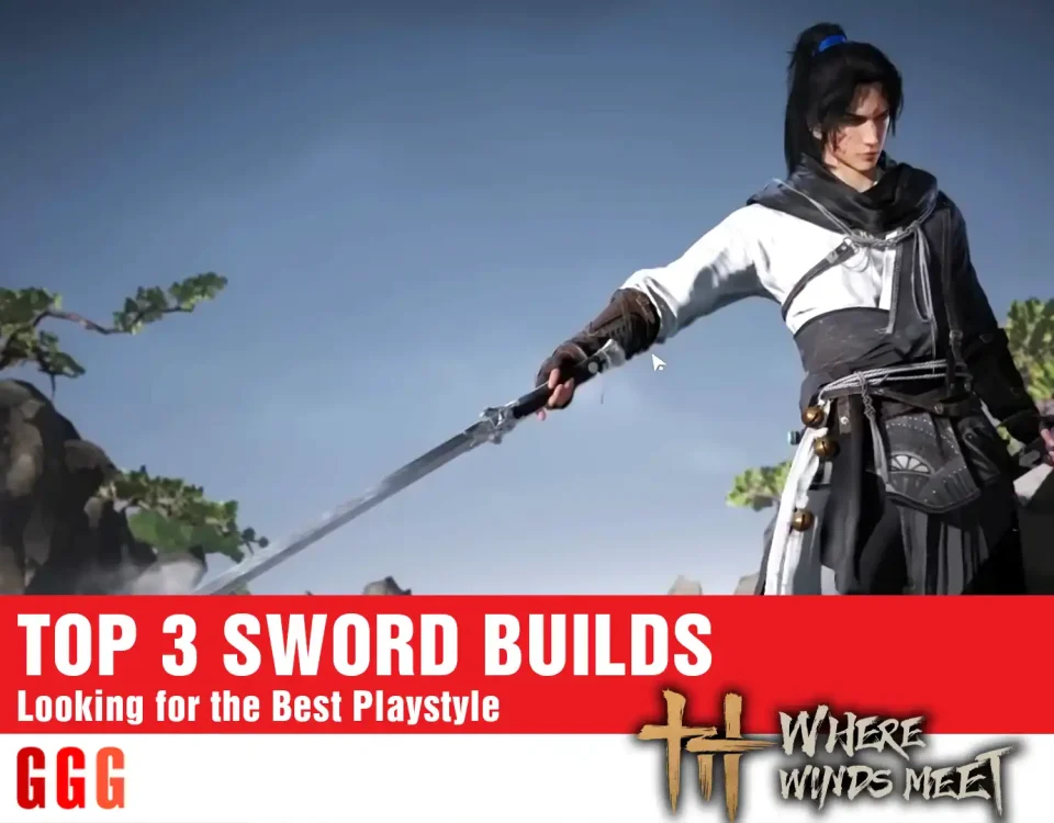 4 TOP 3 SWORD BUILDS in Where Winds Meet