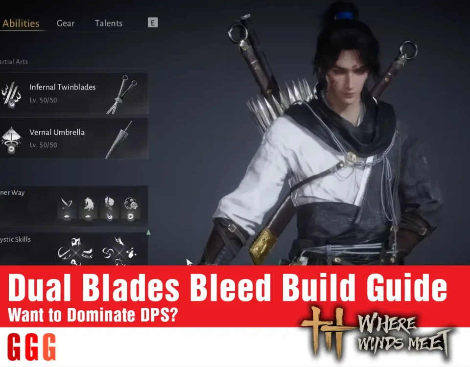 5 Dual Blades Bleed Build Guide in WHERE WINDS MEET
