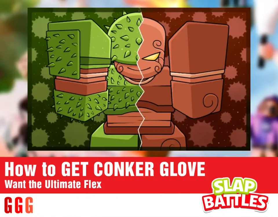 GET CONKER GLOVE in SLAP BATTLES