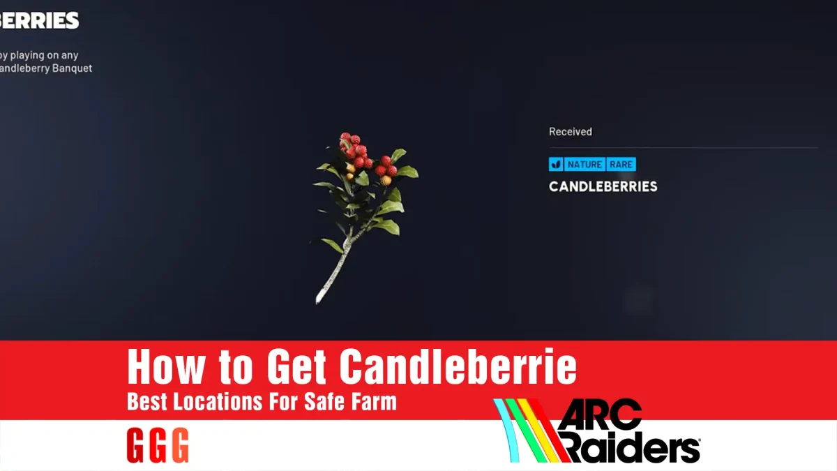 1 Get Candleberries in ARC Raiders
