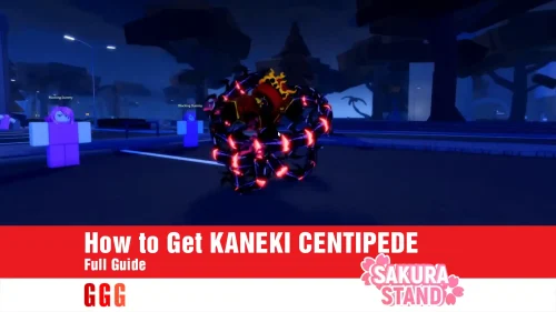 get KANEKI CENTIPEDE in Sakura Stand