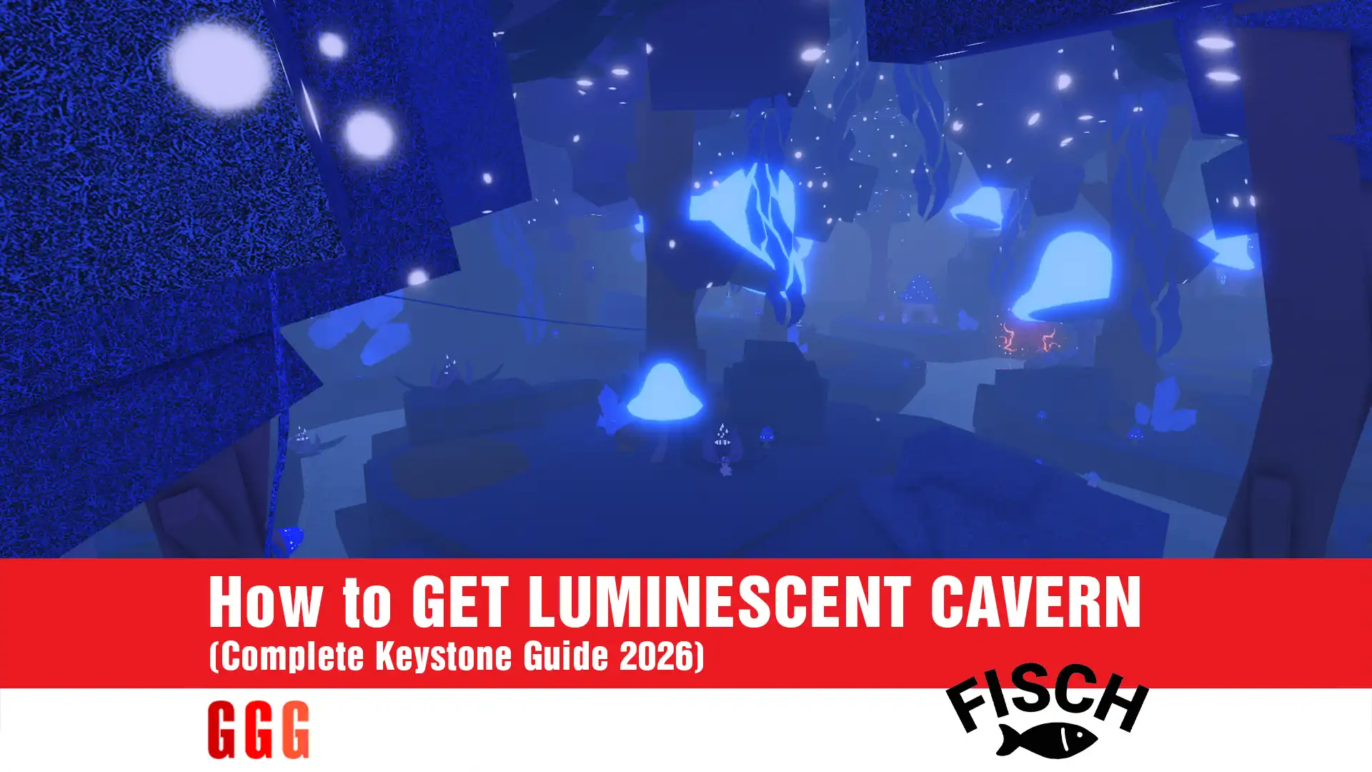 GET LUMINESCENT CAVERN In Fisch