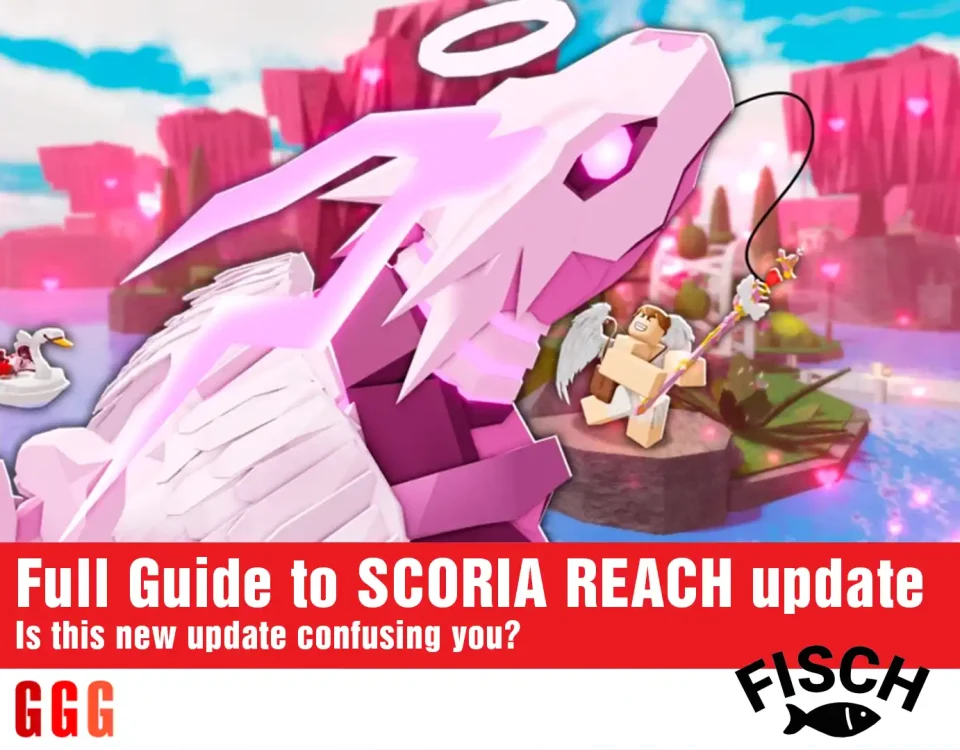 FULL GUIDE To SCORIA REACH UPDATE In Fisch