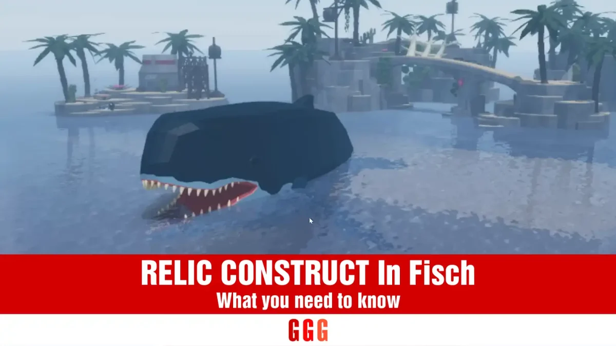 RELIC CONSTRUCT In Fisch