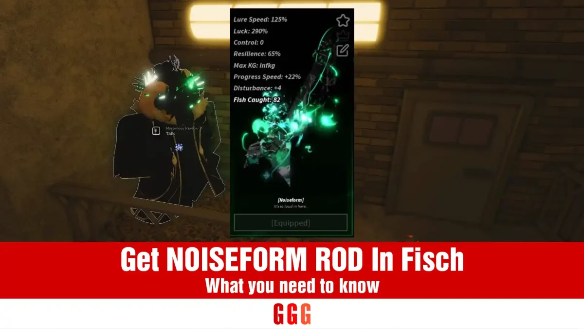 1 get NOISEFORM ROD In Fisch