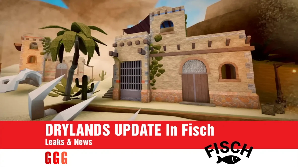 DRYLANDS UPDATE In Fisch