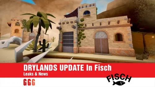 What you need to know about the DRYLANDS UPDATE In Fisch!