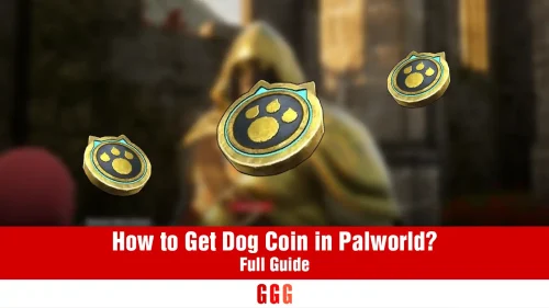 A Full and Complete Guide to Get Dog Coin in Palworld of Version 1.0