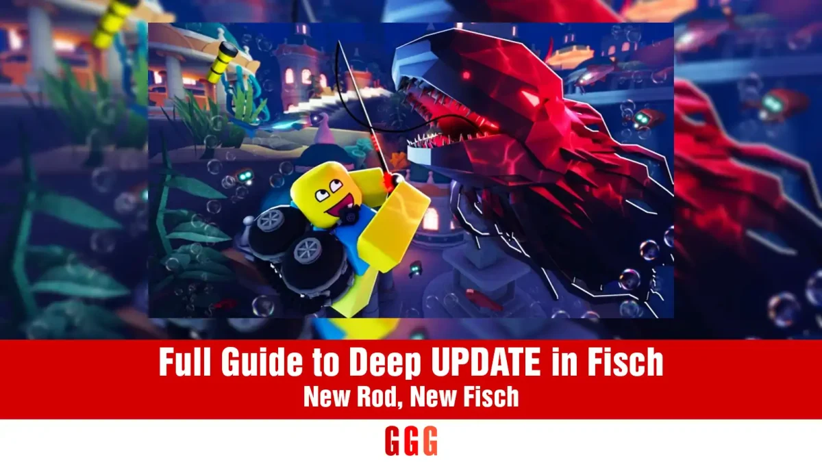 Full Guide to Deep UPDATE in Fisch