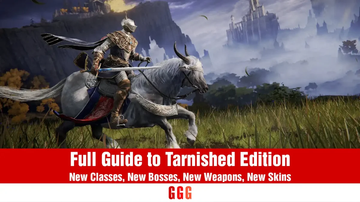 Full Guide to Elden Ring Tarnished Edition