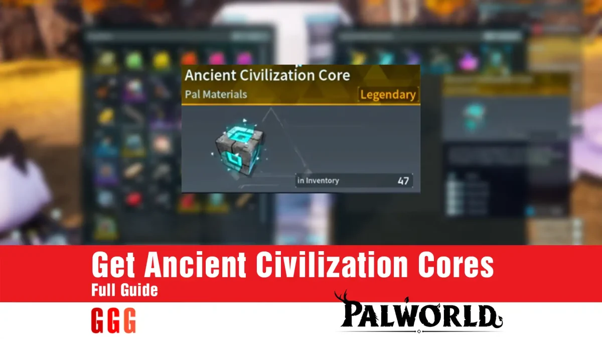 Get Ancient Civilization Cores in Palworld