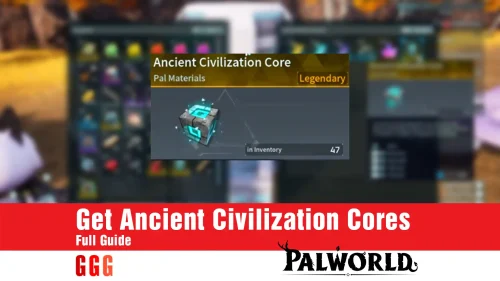 A Full And Complete Guide to Get Ancient Civilization Cores in Palworld for Version 1.0