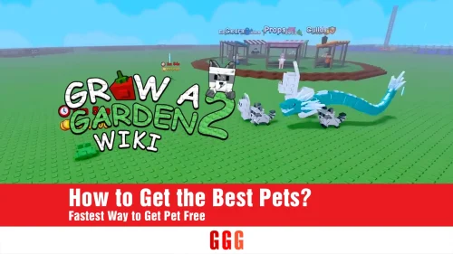 How to get the best pets in Grow a Garden 2?