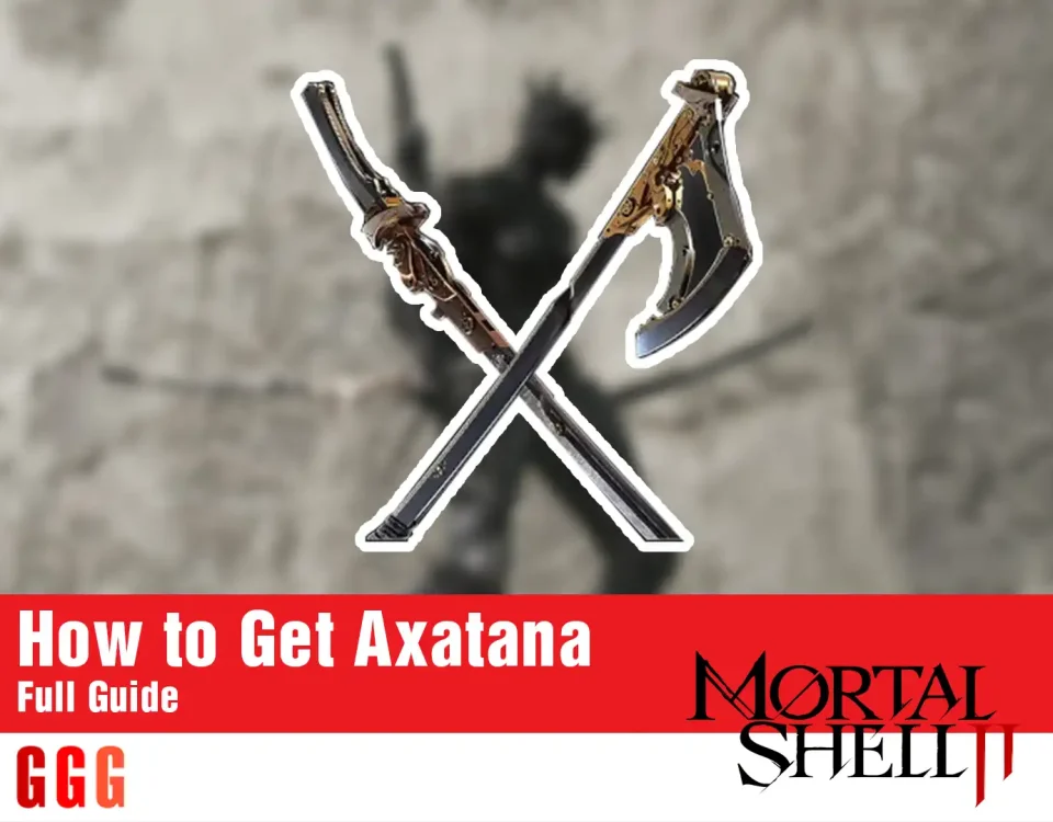 How to get Axatana in Mortal Shell 2